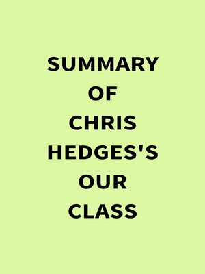 cover image of Summary of Chris Hedges's Our Class